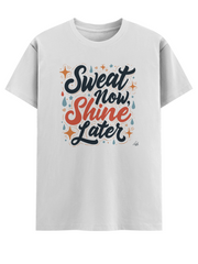 Sweat Now Shine Later - Classic Crew T-Shirt