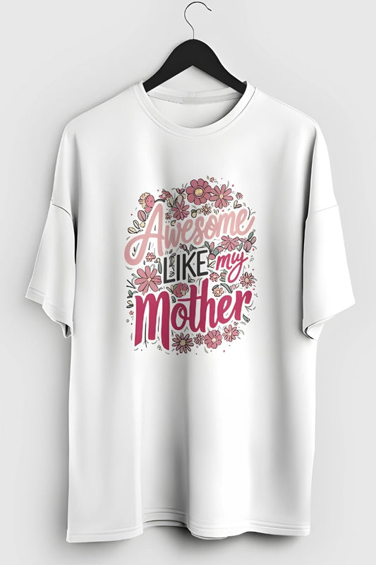 "Awesome Like My Mother" - Oversized T-Shirt